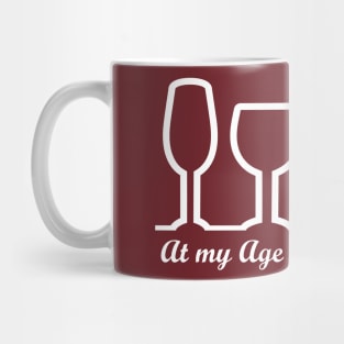 At my Age I Need Glasses Mug